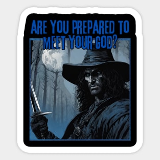 Are You Prepared to Meet Your God? Sticker